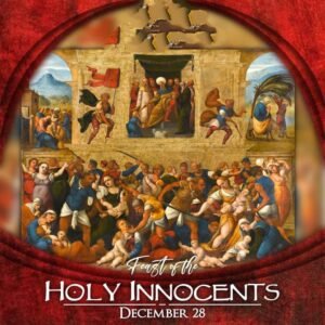 Feast Of The Holy Innocents Martyrs Th December Prayers And