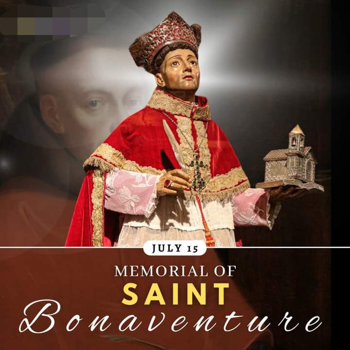 FEAST OF SAINT BONAVENTURE, AND DOCTOR 15th JULY Prayers and