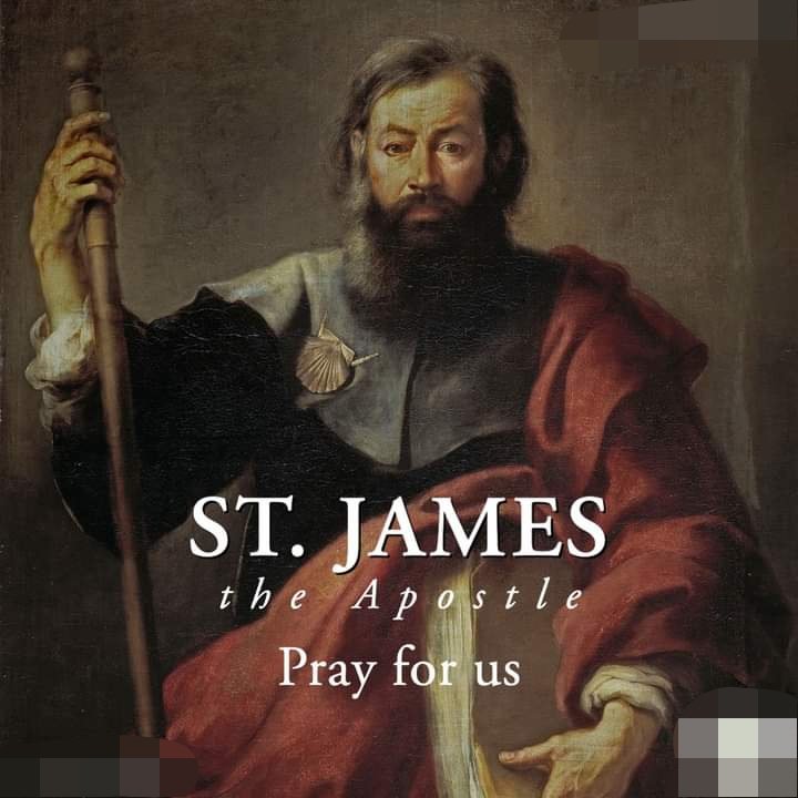 St. James the Greater, Pray For Us!