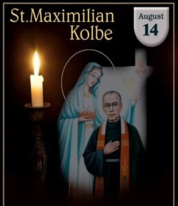 FEAST OF SAINT MAXIMILIAN KOLBE, PRIEST AND MARTYR – 14th AUGUST ...