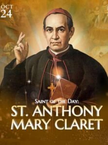 FEAST OF SAINT ANTHONY MARY CLARET - 24th OCTOBER - Prayers and Petitions