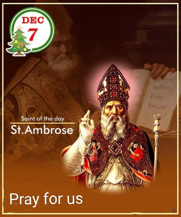 FEAST OF SAINT AMBROSE OF MILAN 7th DECEMBER Prayers and Petitions