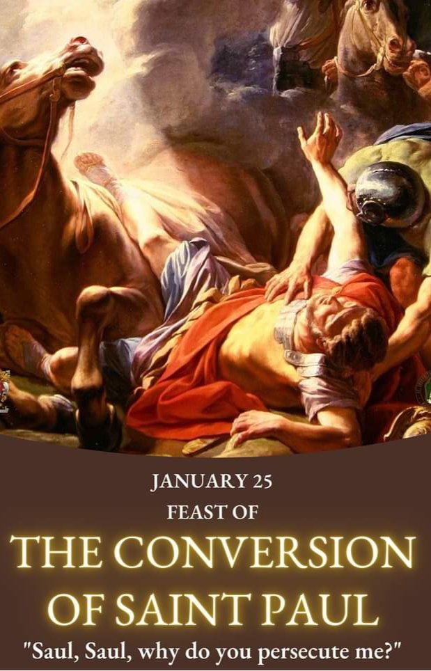 FEAST OF THE CONVERSION OF SAINT PAUL, APOSTLE AND MARTYR 25th