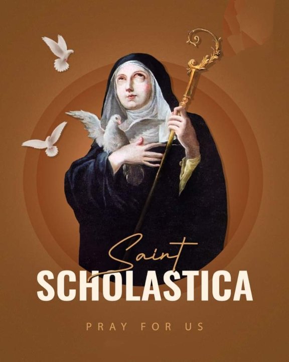 FEAST OF SAINT SCHOLASTICA 10th FEBRUARY Prayers and Petitions